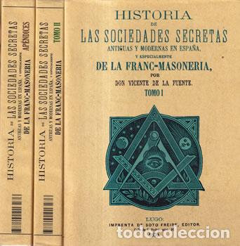 books: Historia de las sociedades secretas y modernas en Espa&ntilde;a y especialmente de loa franc-masoner&iacute;a. 3 T