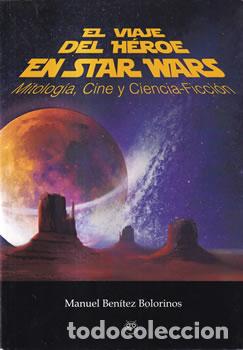 Libros: El viaje del h&eacute;roe en Star Wars - Manuel Ben&iacute;tez Bolorinos