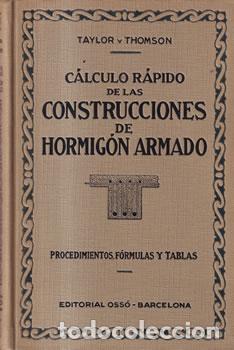 B&uuml;cher: C&aacute;lculo r&aacute;pido de las construcciones de hormig&oacute;n armado - F. W. Taylor / S. P. Thomson