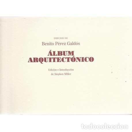 Libros: &Aacute;lbum arquitect&oacute;nico. Dibujos de Benito P&eacute;rez Gald&oacute;s - Miller, Stephen
