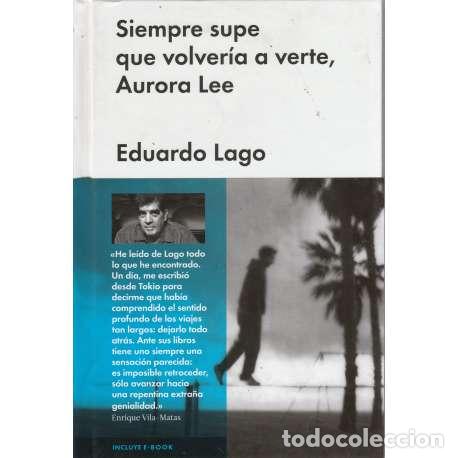 Libros: Siempre supe que volver&iacute;a a verte, Aurora Lee - Lago, Eduardo
