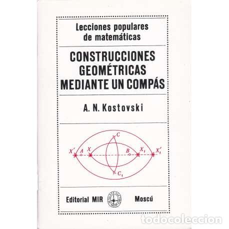 Libros: Construcciones geom&eacute;tricas mediante un comp&aacute;s - A. N. Kostovski