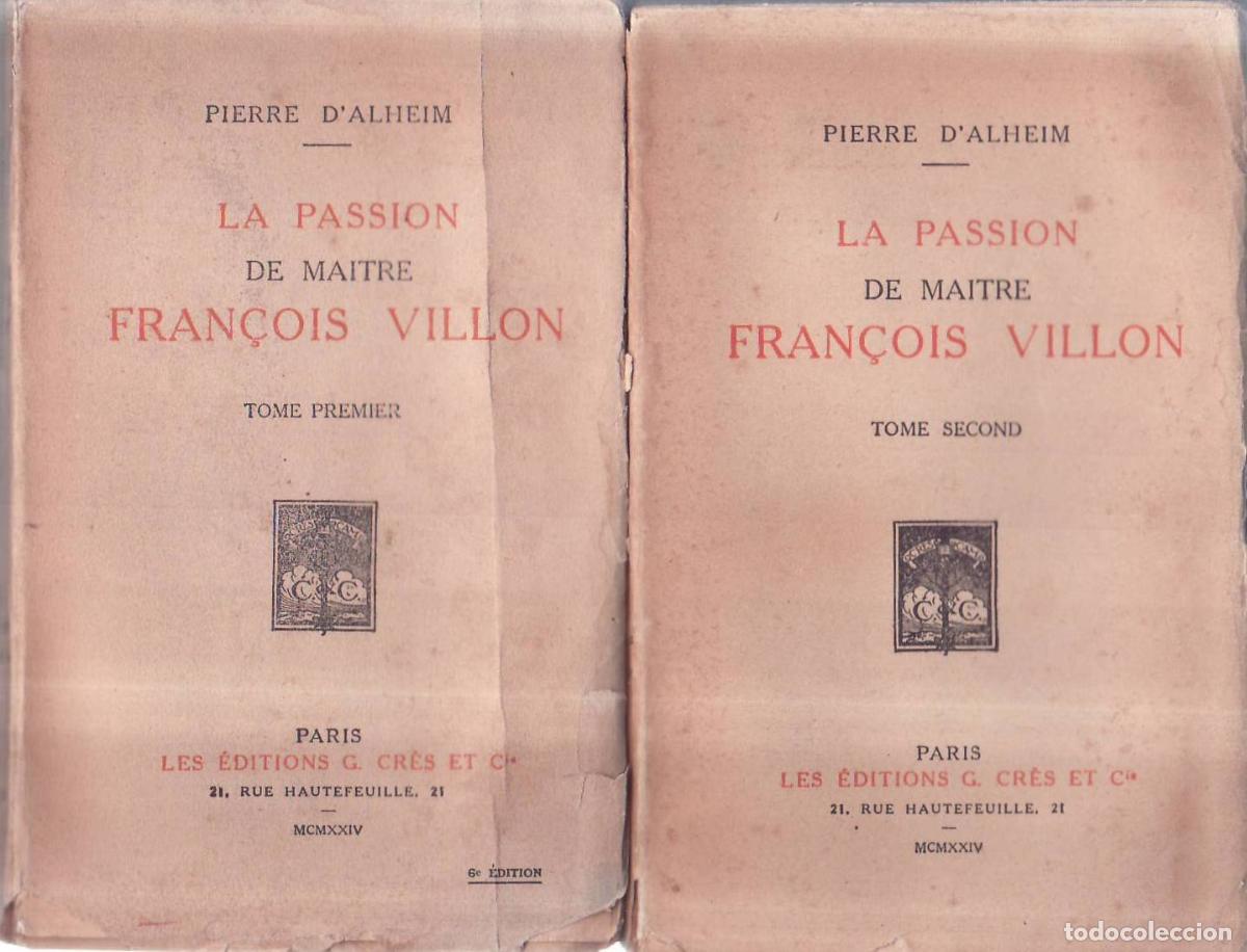 B&uuml;cher: ALHEIM, Pierre d'.- - La passion de maitre Fran&ccedil;ois Villon. 2 tomes.