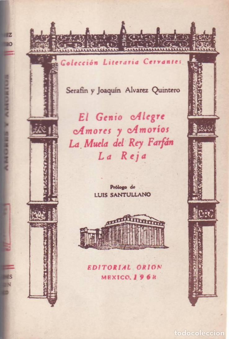 B&uuml;cher: ALVAREZ QUINTERO, Seraf&iacute;n y Joaqu&iacute;n.- - El genio alegre. Amores y amor&iacute;os. La muela del rey Farf&aacute;n.