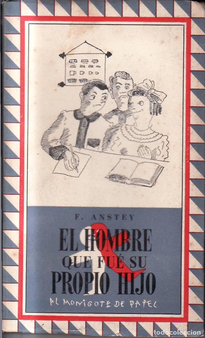 B&uuml;cher: ANSTEY, F.- - El hombre que fue su propio hijo. Novela. Traducido por Luis Jord&aacute;.