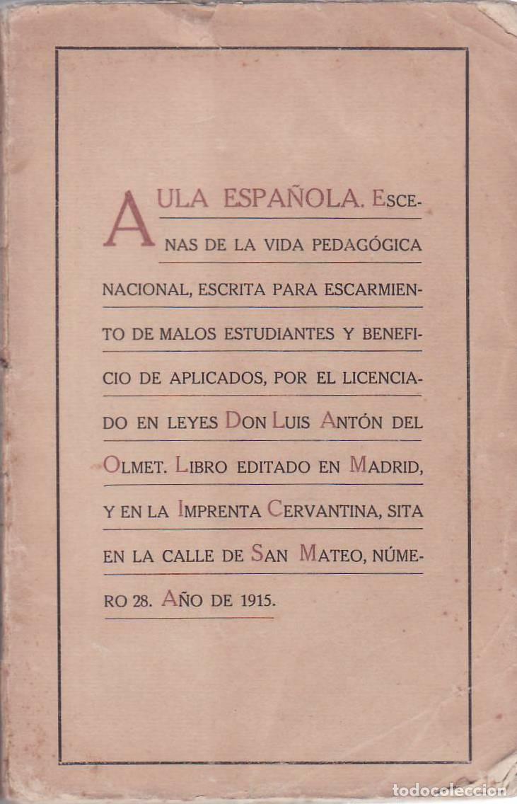 B&uuml;cher: ANT&Oacute;N DEL OLMET, Luis.- - Aula espa&ntilde;ola. Escenas de las vida pedag&oacute;gica nacional, escrita para escar