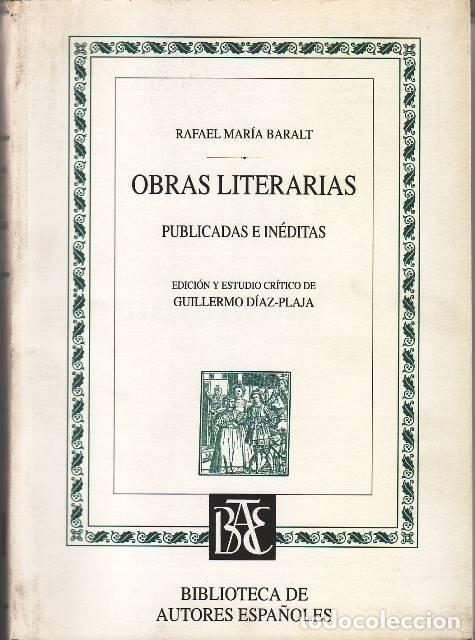 Libri di seconda mano: BARALT, Jos&eacute; Mar&iacute;a.- - Obras literarias. Edici&oacute;n y estudio cr&iacute;tico de Guillermo D&iacute;az Plaja.