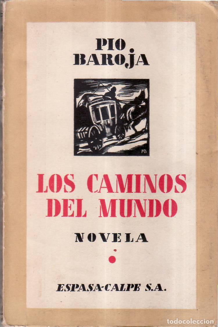 B&uuml;cher: BAROJA, Pio.- - Los caminos del mundo. Memorias de un hombre de acci&oacute;n.