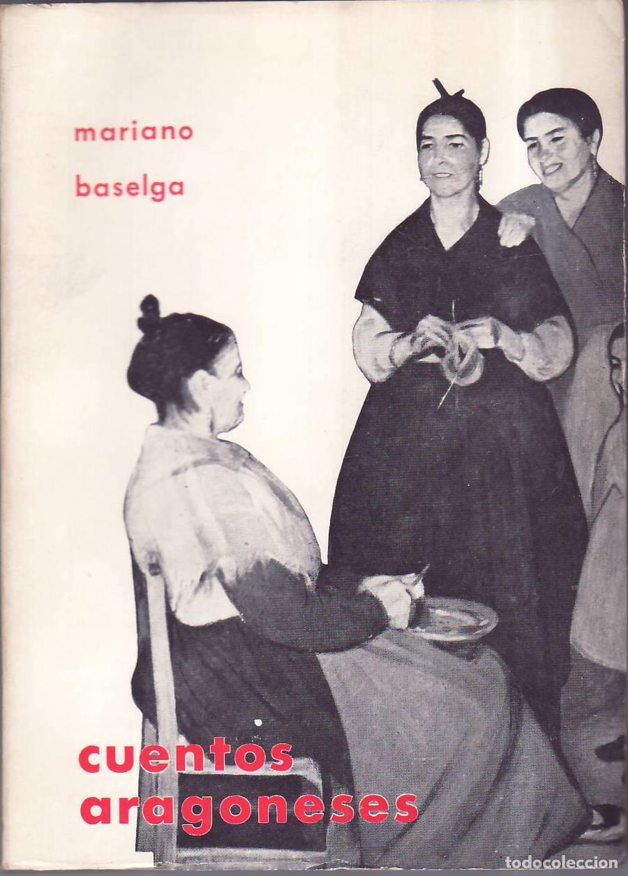 Libri di seconda mano: BASELGA, Mariano.- - Cuentos Aragoneses. Pr&oacute;logo de Juan Moneva Puyol.