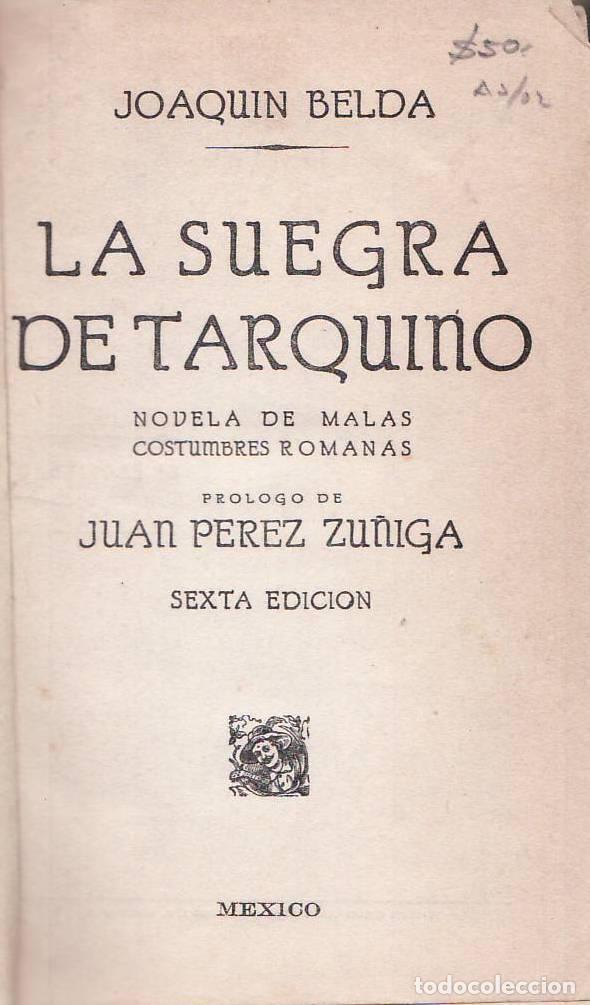 Libri di seconda mano: BELDA, Joaqu&iacute;n.- - La suegra de Tarquino. Novela de malas costumbres romanas. Pr&oacute;logo de Juan P&eacute;rez