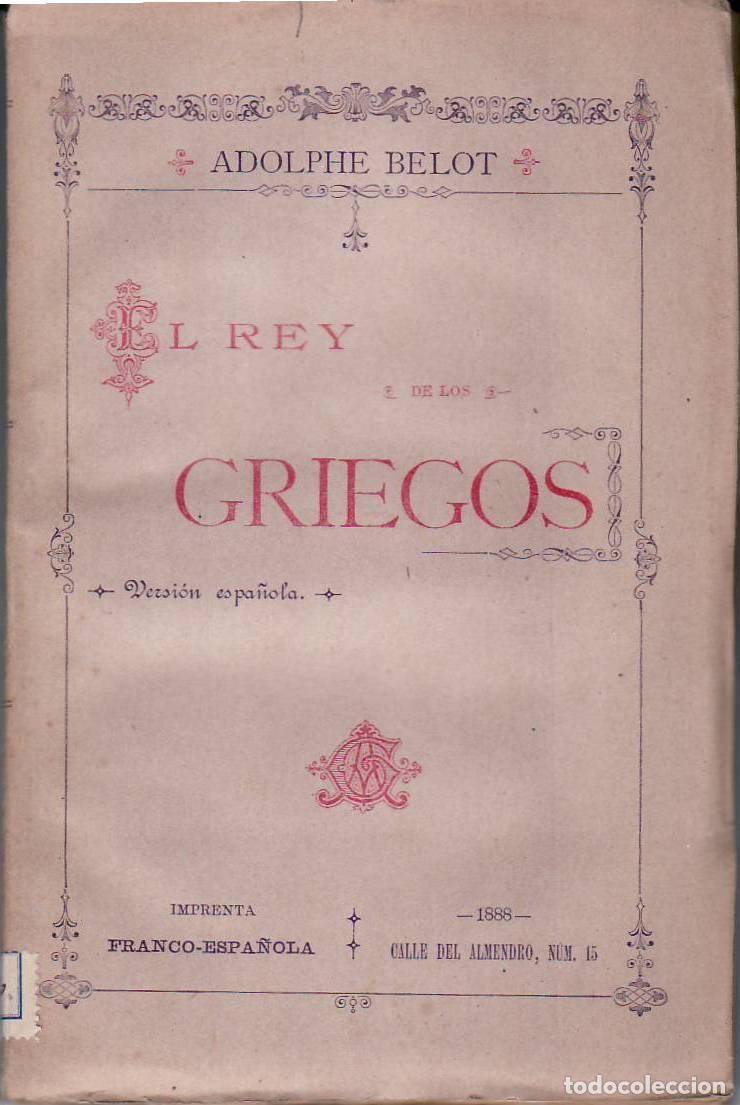 Libros: BELOT, Adolphe.- - El rey de los griegos. Novela. Versi&oacute;n espa&ntilde;ola. - Foto 1