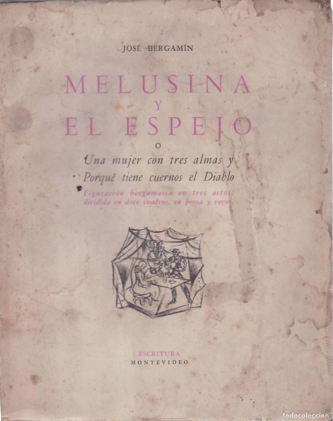 Libri di seconda mano: BERGAMIN, Jos&eacute;.- - Melusina y el espejo o una mujer con tres almas y Porqu&eacute; tiene cuernos el diablo