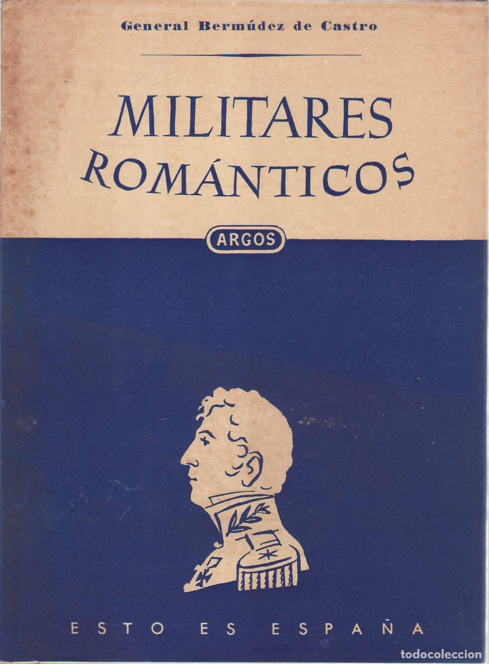 B&uuml;cher: BERMUDEZ DE CASTRO, General.- - Militares rom&aacute;nticos.