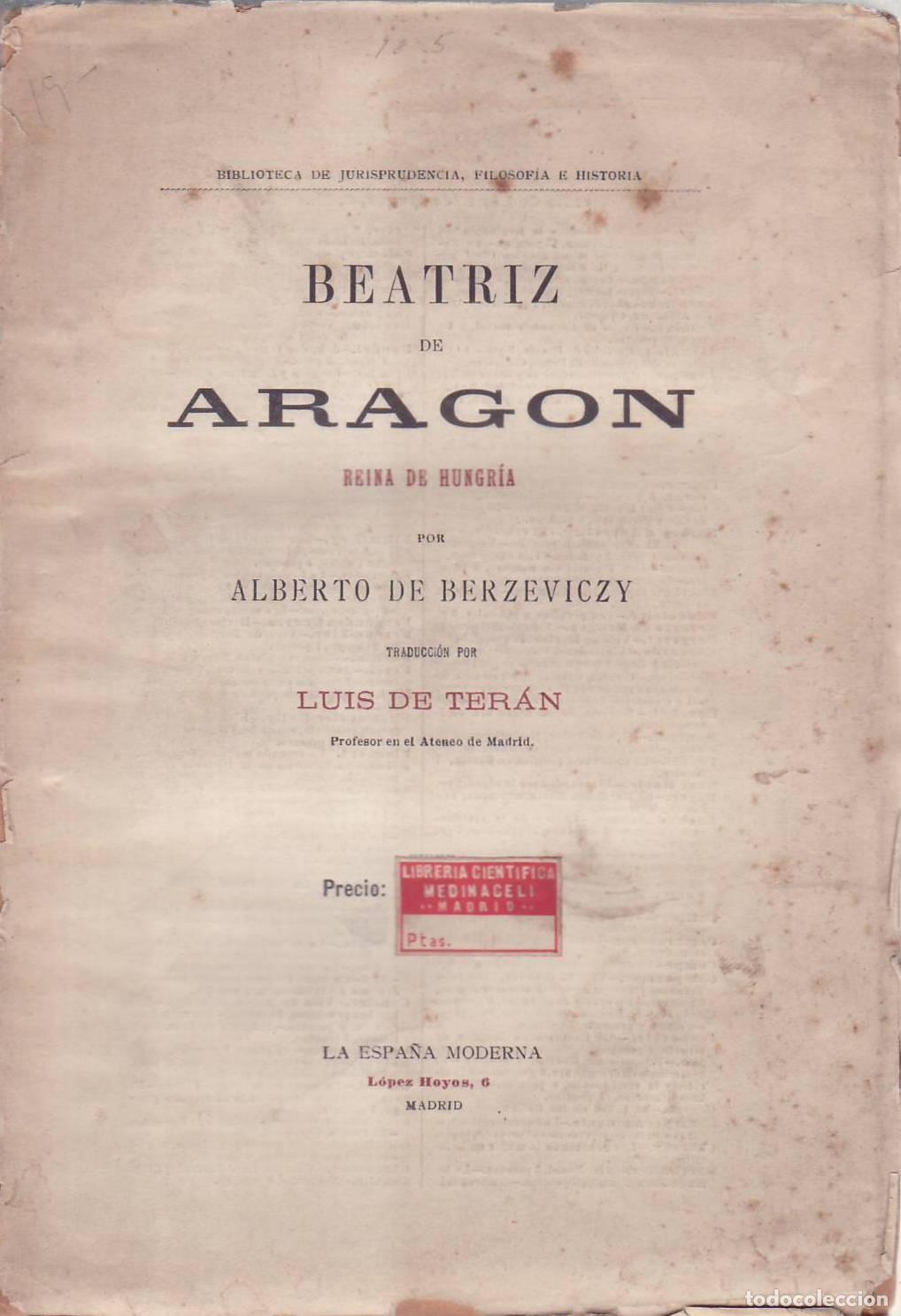Libros: BERZEVICZY, Alberto de.- - Beatriz de Arag&oacute;n, reina de Hungr&iacute;a. Traducci&oacute;n de Luis de Ter&aacute;n.