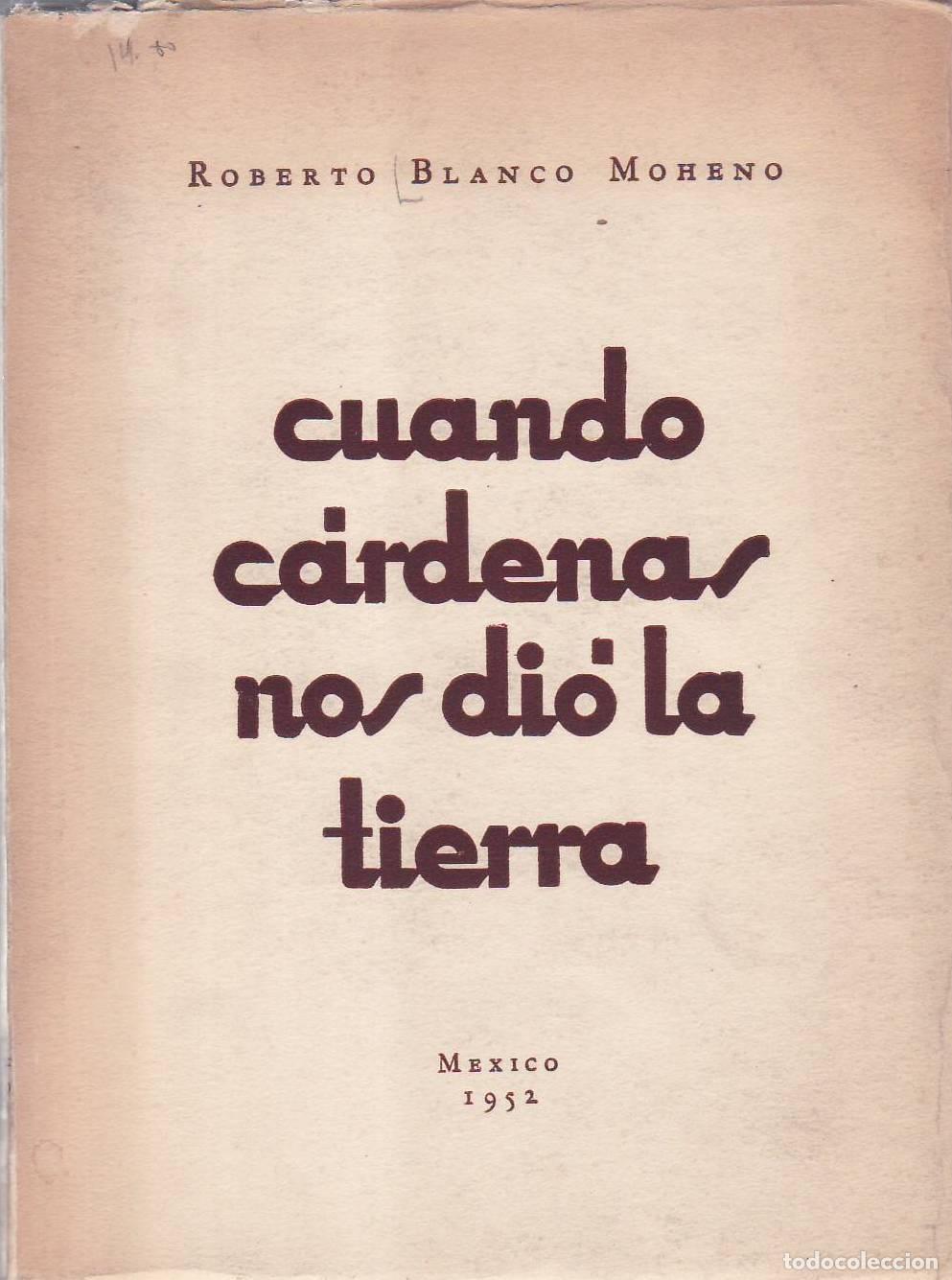 Libros: BLANCO MOHENO, Roberto.- - Cuando C&aacute;rdenas nos dio la tierra.
