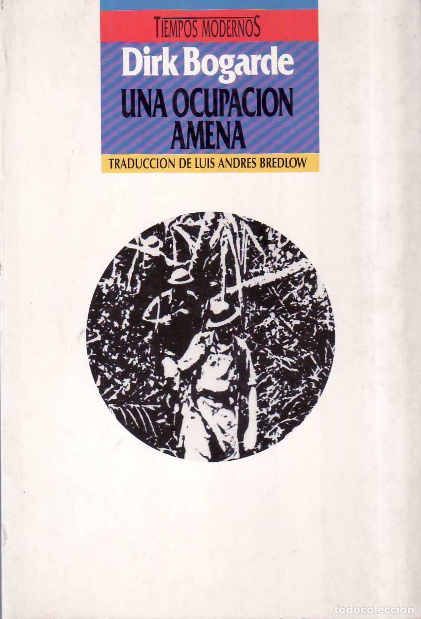 books: BOGARDE, Dirk.- - Una ocupaci&oacute;n amena. Novela. Traducci&oacute;n de Luis Andr&eacute;s Bredlow.