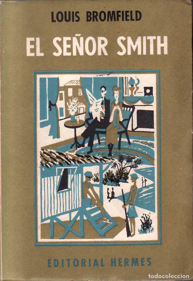 Libri di seconda mano: BROMFIELD, Louis.- - El se&ntilde;or Smith. Novela. Traducci&oacute;n de Le&oacute;n Mirlas.