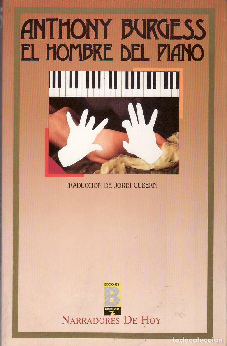 Libri di seconda mano: BURGESS, Anthony.- - El hombre del piano. Novela.