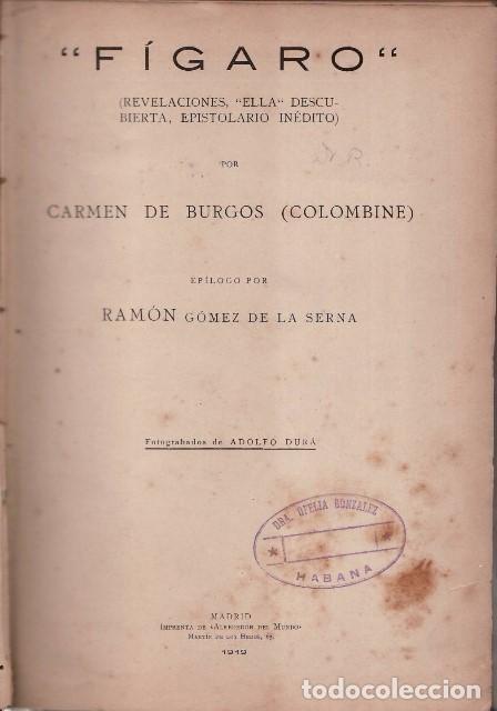 books: BURGOS, Carmen de (Colombine).- - F&iacute;garo (Revelaciones, Ella descubierta, epistolario in&eacute;dito).