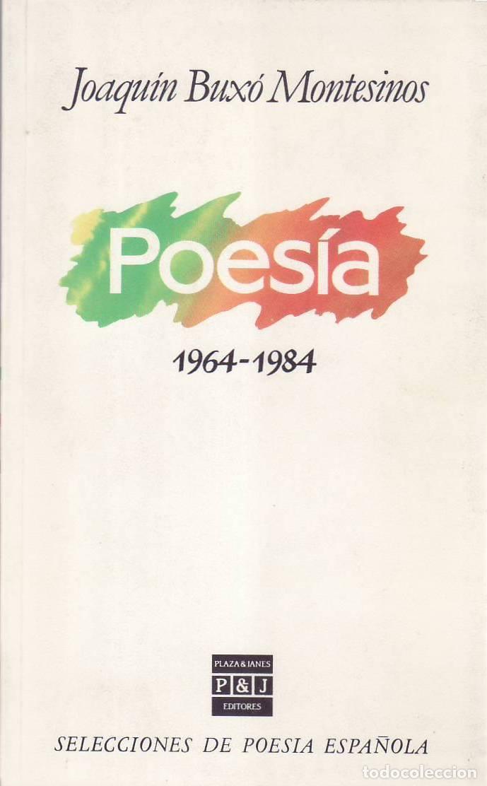 B&uuml;cher: BUX&Oacute; MONTESINOS, Joaqu&iacute;n.- - Poes&iacute;a 1964 - 1984. Pr&oacute;logo de Carlos Murciano.