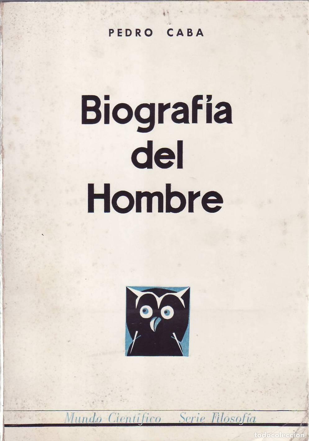 Livros em segunda m&atilde;o: CABA, Pedro.- - Biograf&iacute;a del hombre (unos cuantos conceptos y met&aacute;foras sobre la filosof&iacute;a de lo hu
