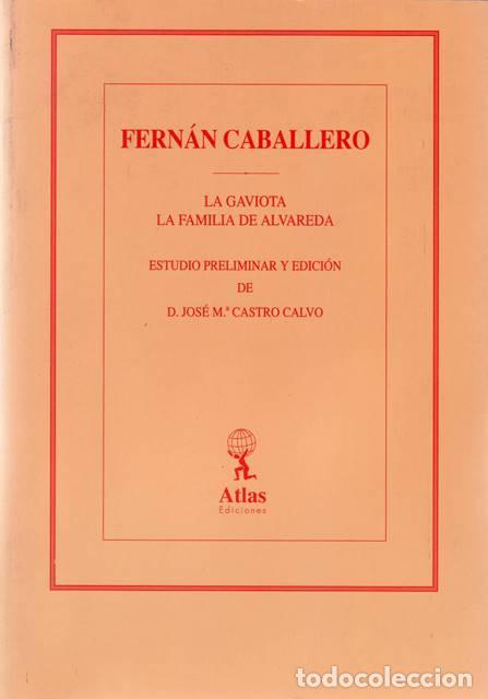 books: CABALLERO, Fern&aacute;n.- - Obras. Tomo I: La gaviota - La familia de Alvareda. Edici&oacute;n y estudio prelimin