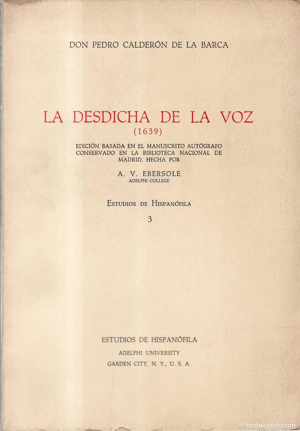 Libros: CALDERON DE LA BARCA, Pedro.- - La desdicha de la voz (1639). Edici&oacute;n basada en el manuscrito aut&oacute;gr