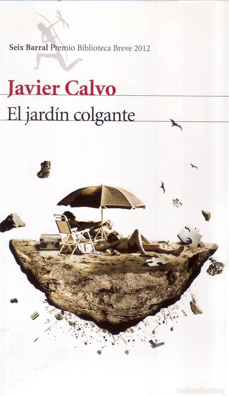 books: CALVO, Javier.- - El jard&iacute;n colgante. Premio Biblioteca Breve 2012.