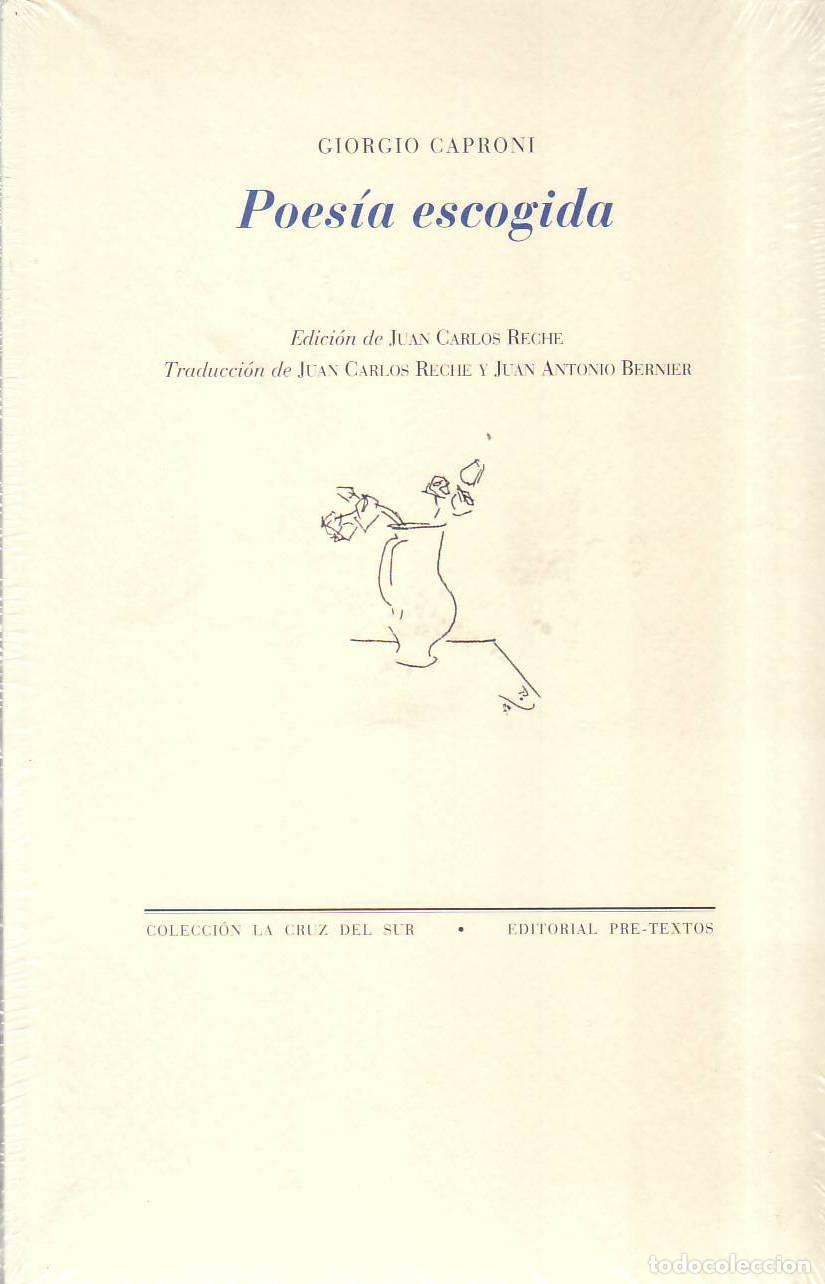Livros em segunda m&atilde;o: CAPRONI, Giorgio.- - Poes&iacute;a escogida. Edici&oacute;n de Juan Carlos Reche. Traducci&oacute;n de Juan Carlos reche