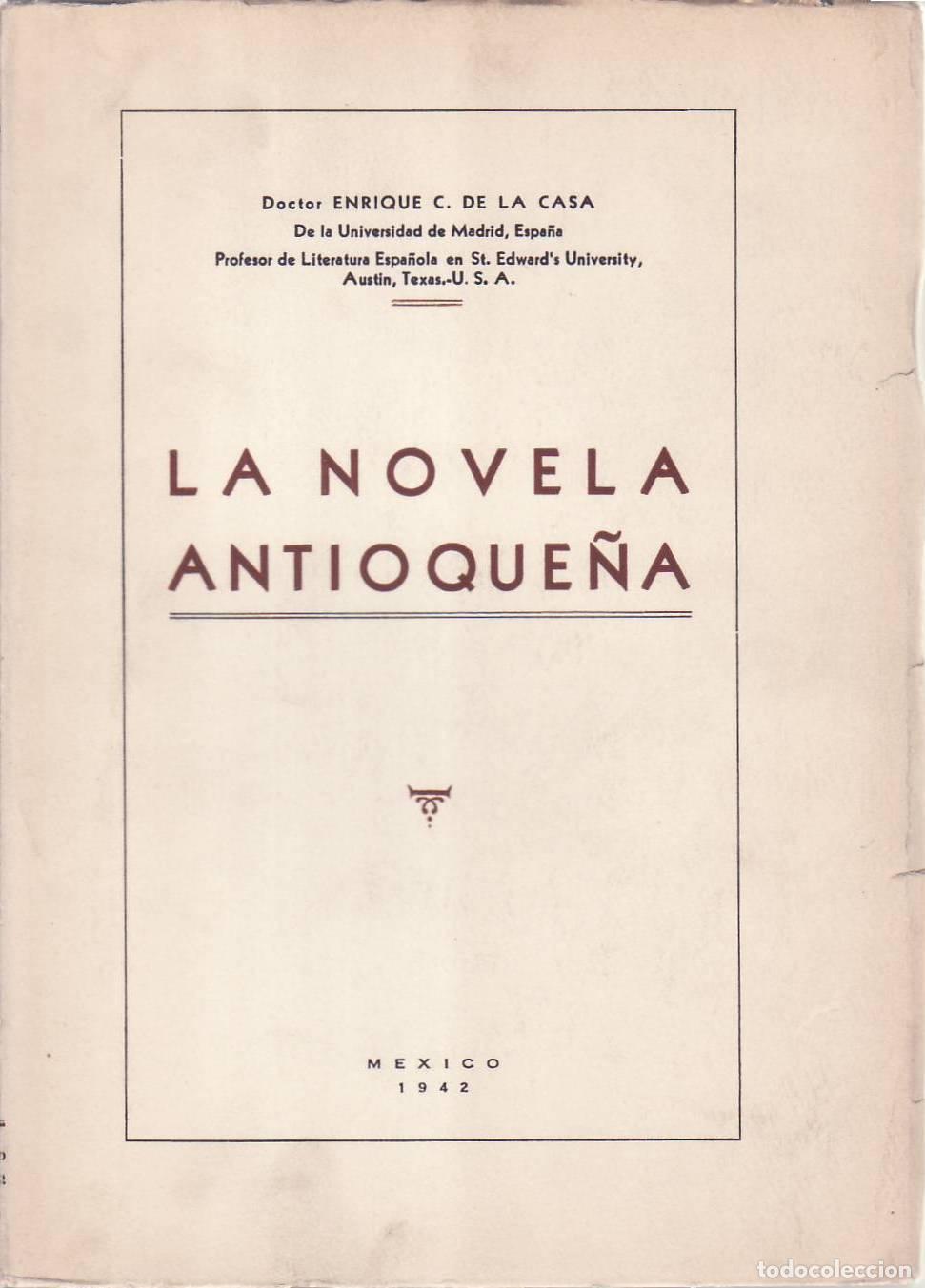 Libri di seconda mano: CASA, Enrique C. de la.- - La novela antioque&ntilde;a.