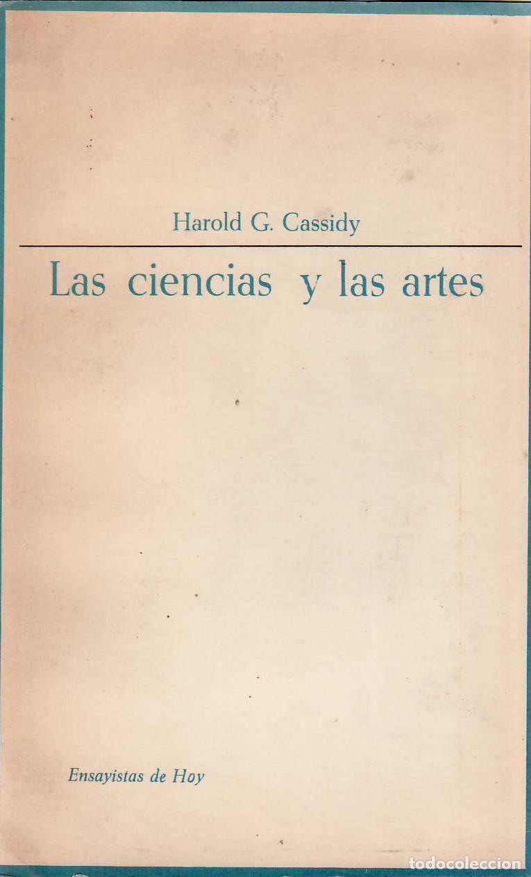 books: CASSIDY, Harold G.- - Las ciencias y las artes. (Ensayo). Traducci&oacute;n de Manuel de la Escalera.