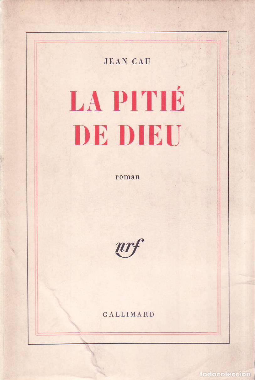 B&uuml;cher: CAU, Jean.- - La piti&eacute; de Dieu. Roman.