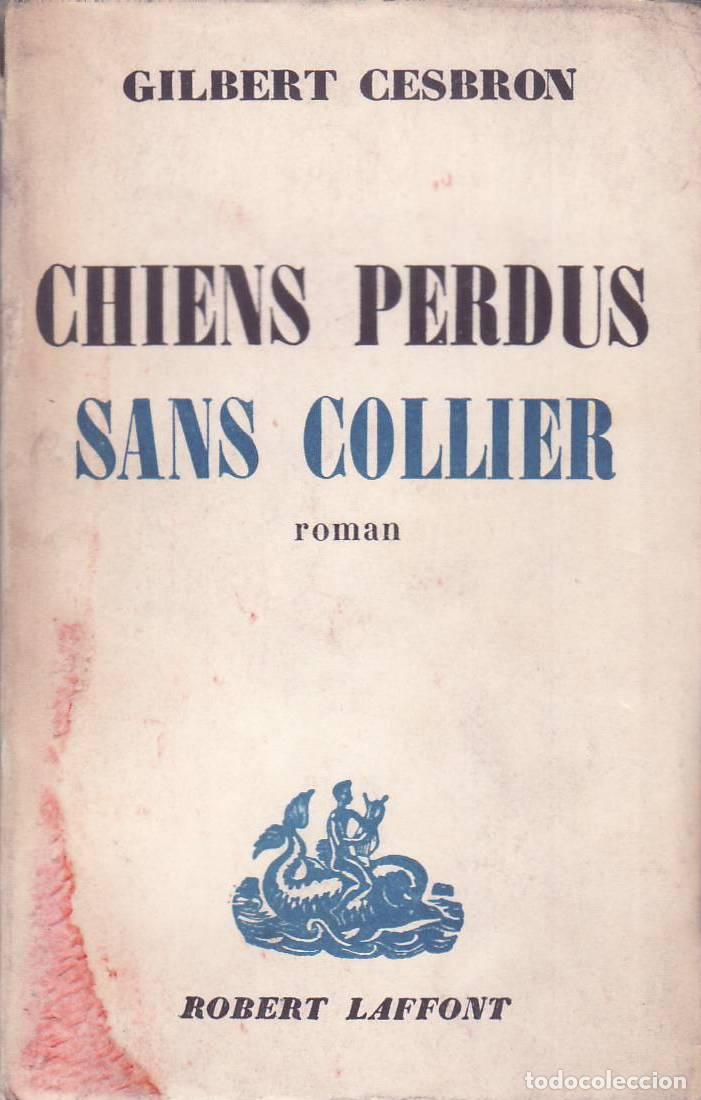 Libros: CESBRON, Gilbert.- - Chiens perdus sans collier. Roman. - Foto 1