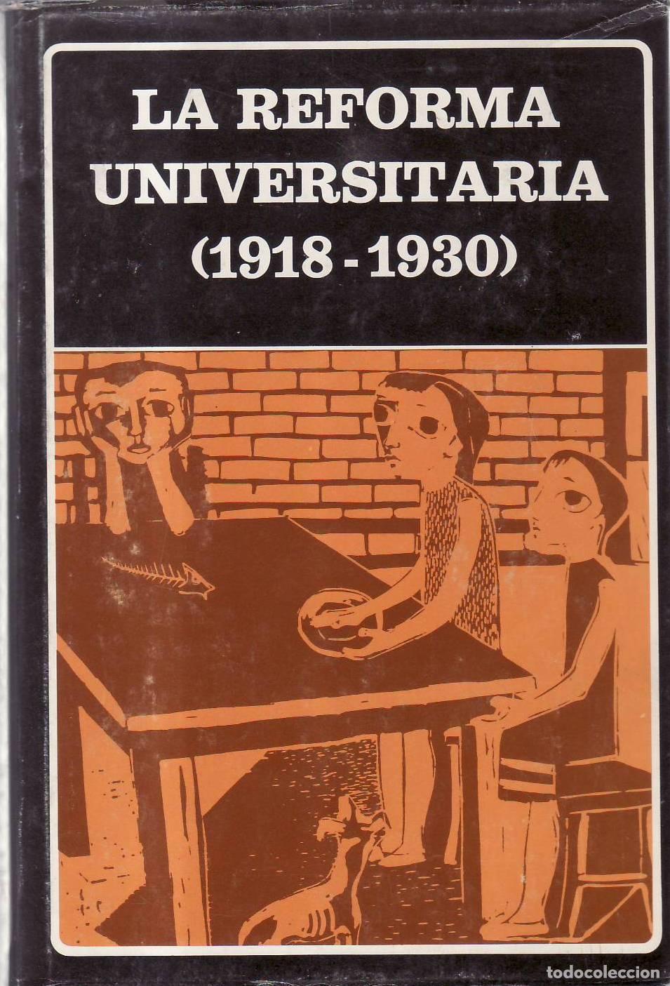 Libros: CUNEO, Dardo (compilador).- - La reforma universitaria (1918-1930). Documentos y comentarios. Pr&oacute;log