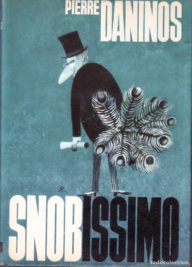 Libri di seconda mano: DANINOS, Pierre.- - Snobissimo o el deseo de perecer. Novela. Traducci&oacute;n de C. Zaragoza.