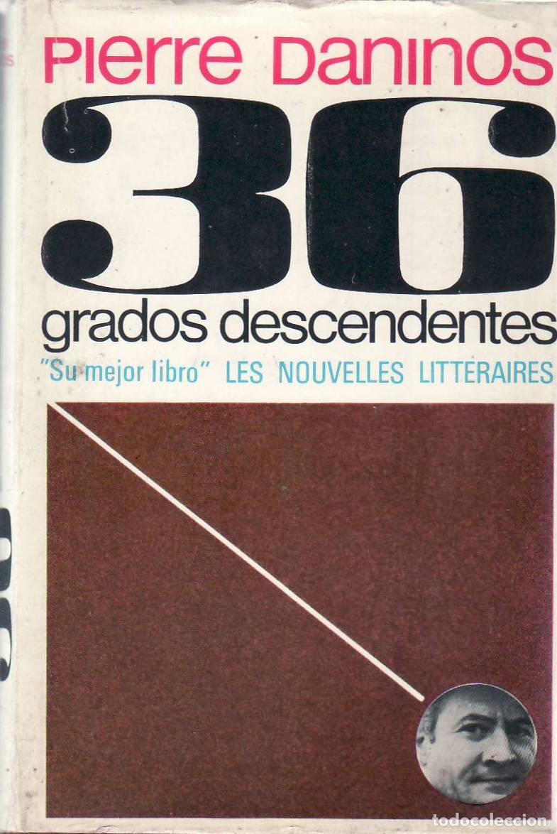 Livros em segunda m&atilde;o: DANINOS, Pierre.- - 36 grados descendentes. Novela.