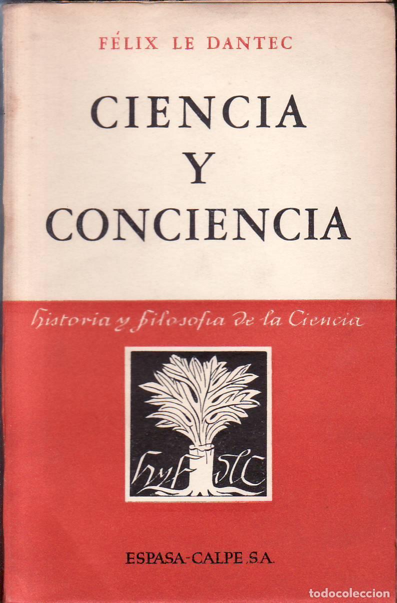 Libri di seconda mano: DANTEC, F&eacute;lix Le.- - Ciencia y conciencia. Filosof&iacute;a del Siglo XX. Traducci&oacute;n de Cortes Pla.