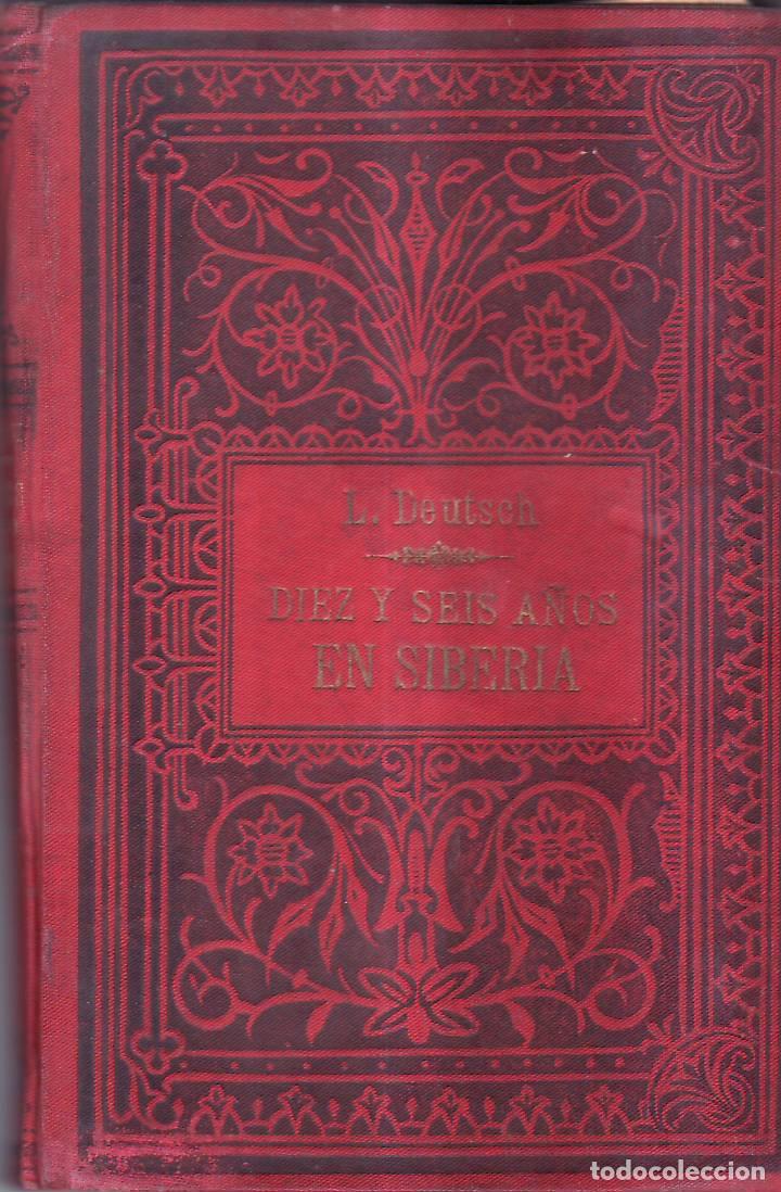 Livres: DEUTSCH, Le&oacute;n.- - Diez y seis a&ntilde;os en Siberia. Tomo II. Traducci&oacute;n de Carmen de Burgos Segu&iacute; (Colomb