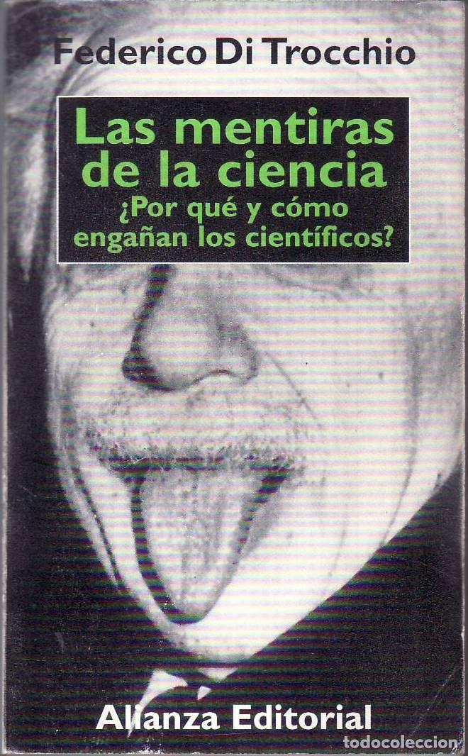 Libros: DI TROCCHIO, Federico.- - Las mentiras de la ciencia. &iquest;Por qu&eacute; y c&oacute;mo enga&ntilde;an los cient&iacute;ficos?