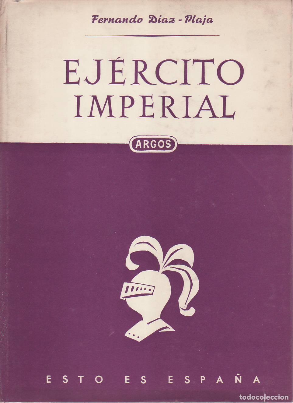 Libri di seconda mano: DIAZ PLAJA, Fernando.- - El ej&eacute;rcito imperial.