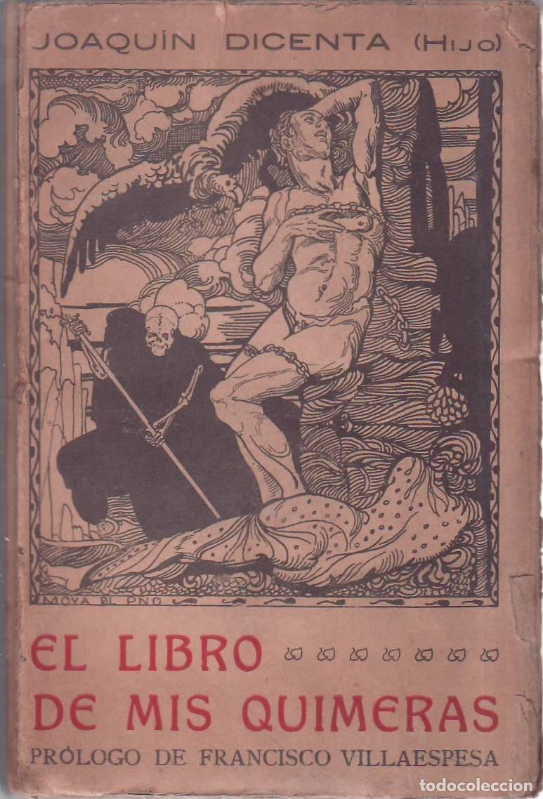 books: DICENTA, Joaqu&iacute;n (Hijo).- - El libro de mis quimeras. Pr&oacute;logo de Francisco Villaespesa. Cub. de Moya