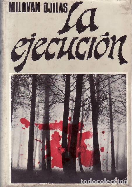 Libros: DJILAS, Milovan.- - La ejecuci&oacute;n. - Foto 1