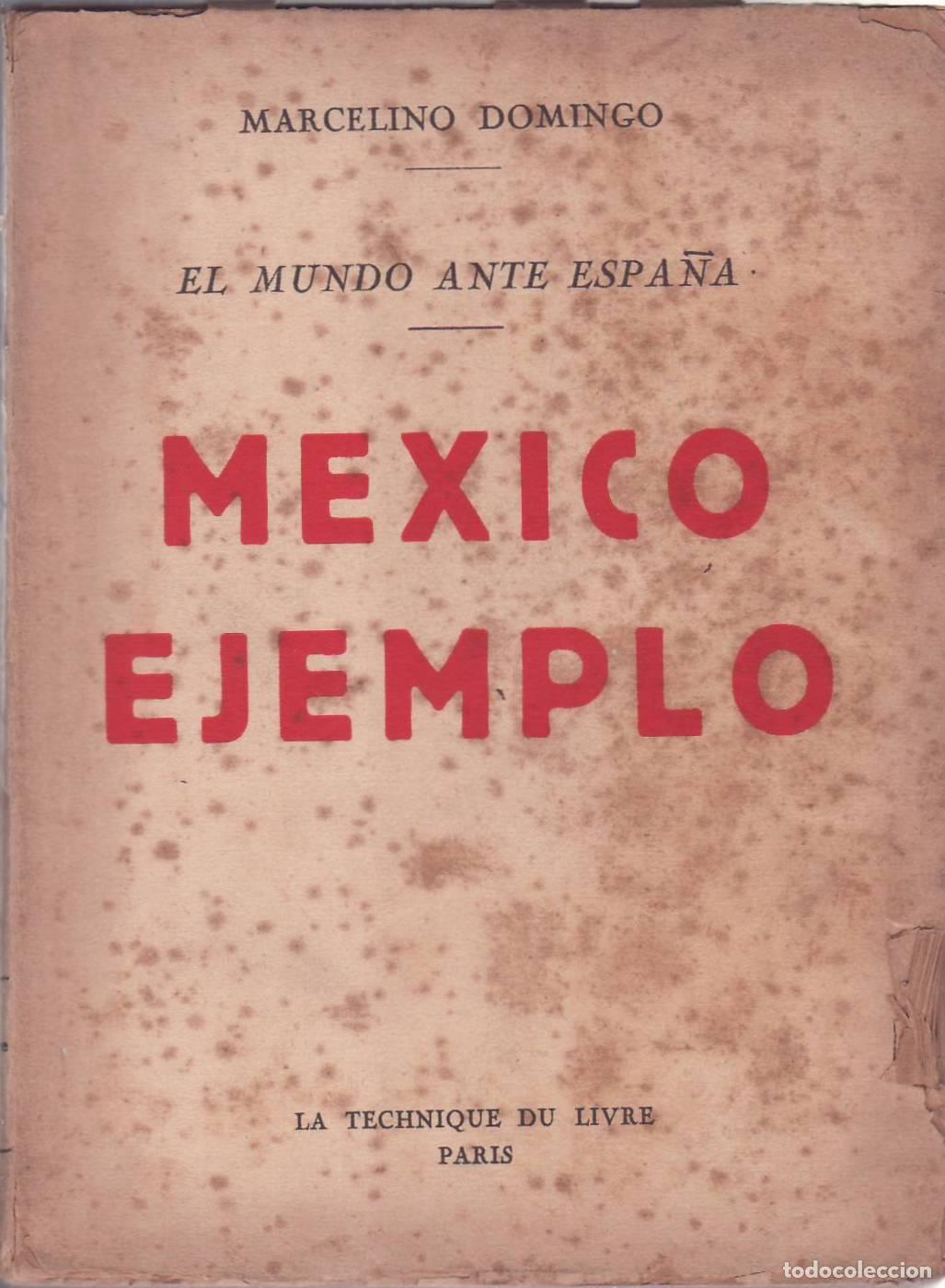 Livros em segunda m&atilde;o: DOMINGO, Marcelino.- - El mundo ante Espa&ntilde;a: M&eacute;xico ejemplo.