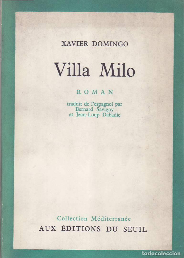 Libros: DOMINGO, Xavier.- - Villa Milo. Roman. Traduit de l'espagnol par Bernard Savigny et Jean-Loup Dabadi