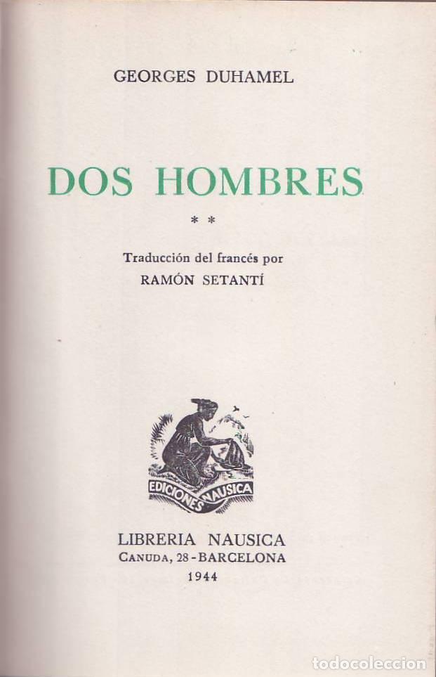 Livres: DUHAMEL, Georges.- - Dos hombres. Traducci&oacute;n del franc&eacute;s por Ram&oacute;n Setant&iacute;.