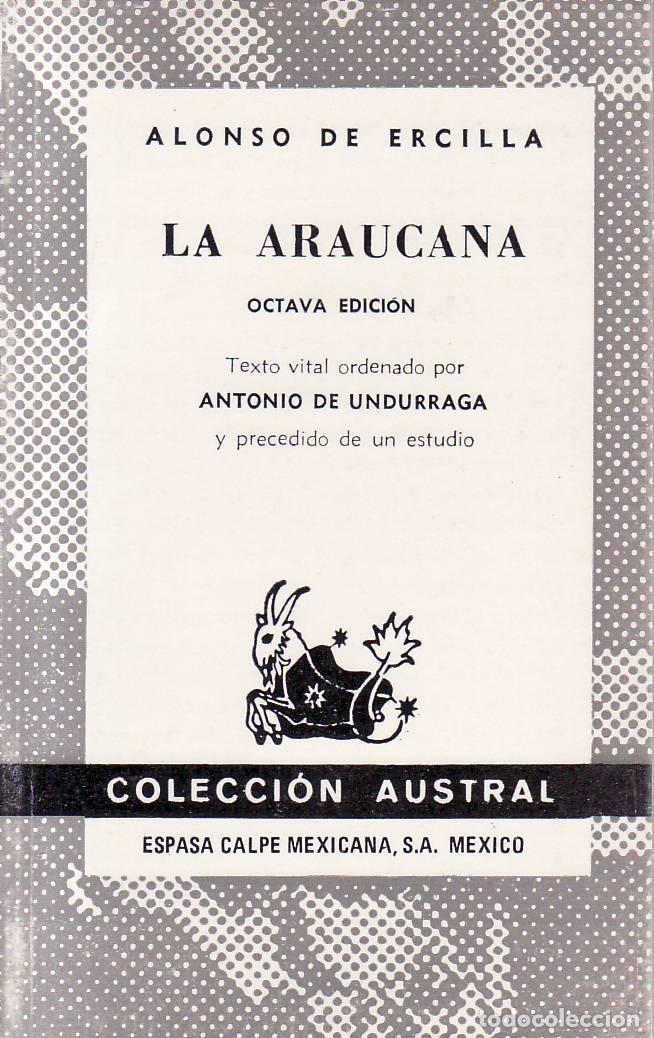 Libri di seconda mano: ERCILLA, Alonso de.- - La Araucana. Texto vital ordenado por Antonio de Undurraga y precedido de un
