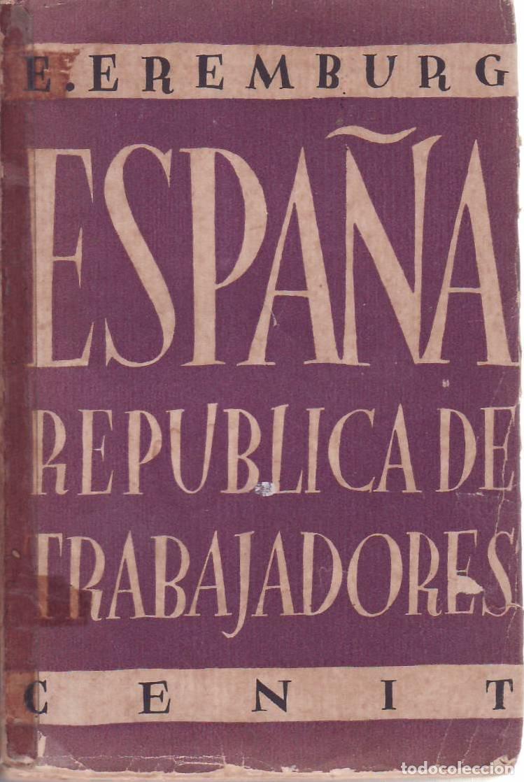 Libros: EREMBURG, E.- - Espa&ntilde;a, Rep&uacute;blica de Trabajadores. Traducci&oacute;n del ruso por N. Lebedef.