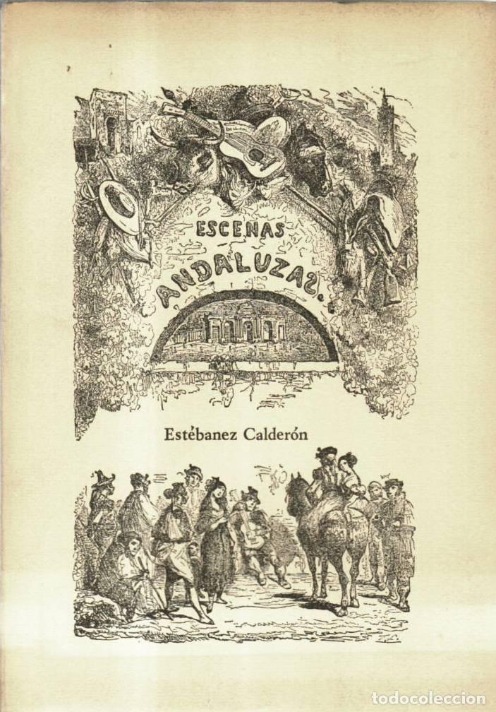 Libri di seconda mano: ESTEBANEZ CALDERON, Seraf&iacute;n.- - Escenas andaluzas, bizarr&iacute;as de la tierra, alardes de toros, rasgos