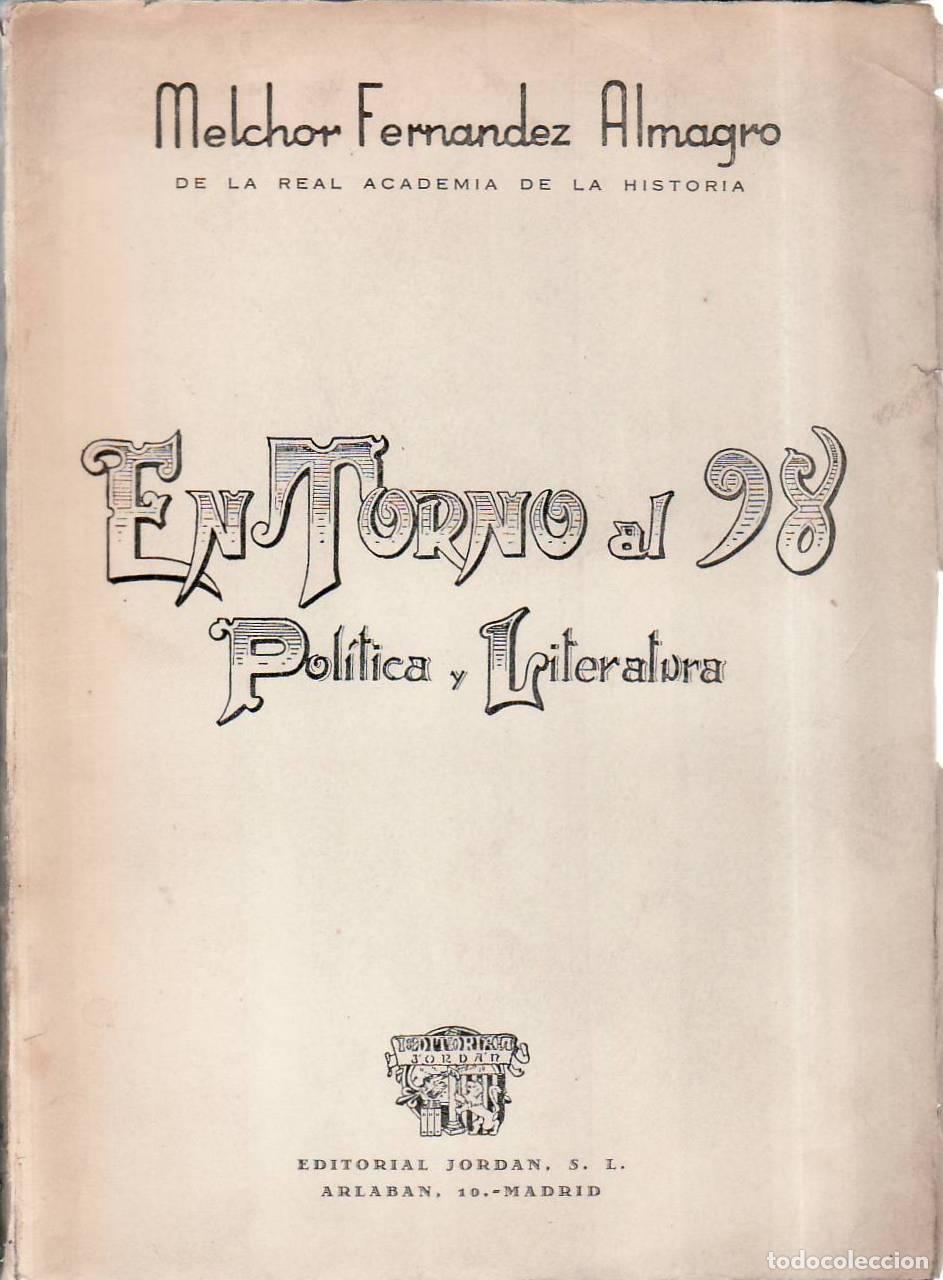 Libros: FERNANDEZ ALMAGRO, Melchor.- - En torno al 98. Pol&iacute;tica y literatura (Azor&iacute;n, Baroja, Mir&oacute;, Dar&iacute;o, M
