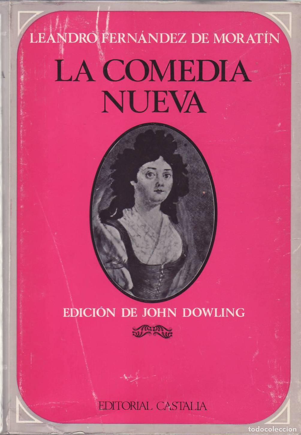 Libri di seconda mano: FERNANDEZ DE MORATIN, Leandro.- - La comedia nueva. Edici&oacute;n cr&iacute;tica, introducci&oacute;n y notas de John Do
